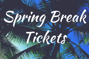Spring Break It Up with Custom Tickets