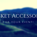 Ticket Accessories For Your Event!